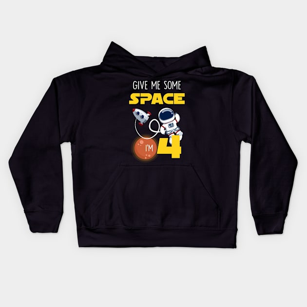 Kids 4th Birthday Shirt Boy 4 Years Old Give Me Some Space Gift Kids Hoodie by GillTee